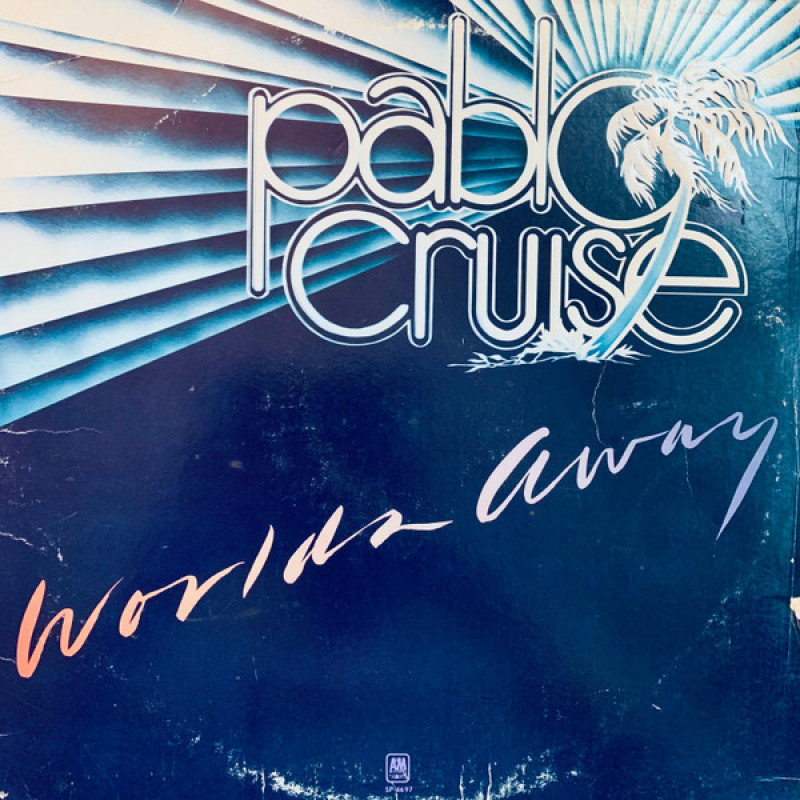 Pablo Cruise - Worlds Away Pablo Cruise - Worlds Away