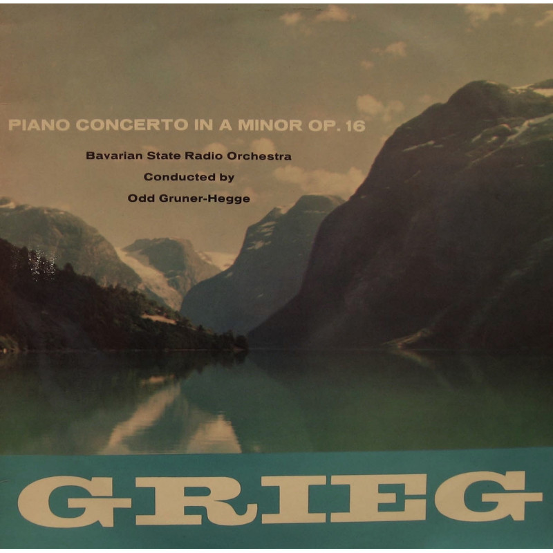 Bavarian State Radio Orchestra, Odd Gruner-Hegge - Grieg - Piano Concerto in Am , Opus 16 Bavarian State Radio Orchestra, Odd Gruner-Hegge - Grieg - Piano Concerto in Am , Opus 16